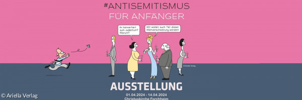 Antisemitismus für Anfänger - Ausstellung in der Christuskirche