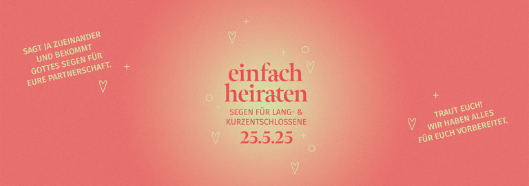 einfach heiraten - Ein Segen für Lang- & Kurzentschlossene am 25.5.2025