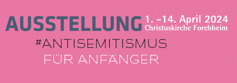 Ausstellung "Antisemitismus für Anfänger" 1.-14. April 2024