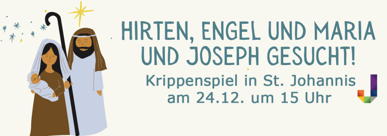Wer macht mit beim Krippenspiel 2025 in St. Johannis