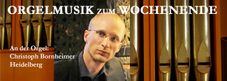 Orgelmusik mit Christoph Bornheimer